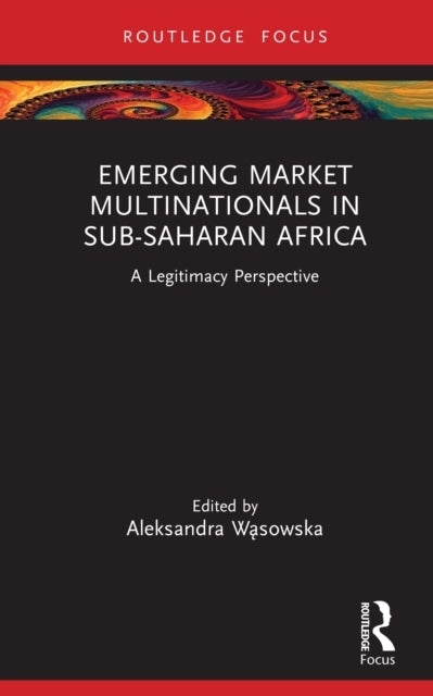 Emerging Market Multinationals In Sub-Saharan Africa A Legit