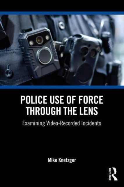 Police Use Of Force Through The Lens Examining Video-Recorde