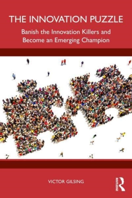 The Innovation Puzzle Banish The Innovation Killers and Beco