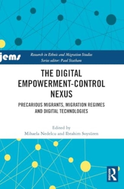 The Digital Empowerment-Control Nexus Precarious Migrants, M