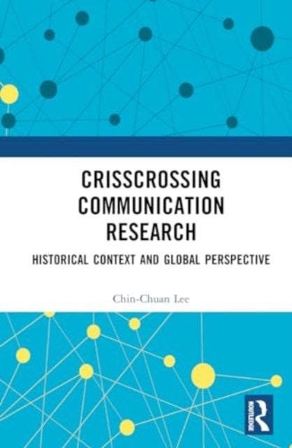 Crisscrossing Communication Research Historical Context and