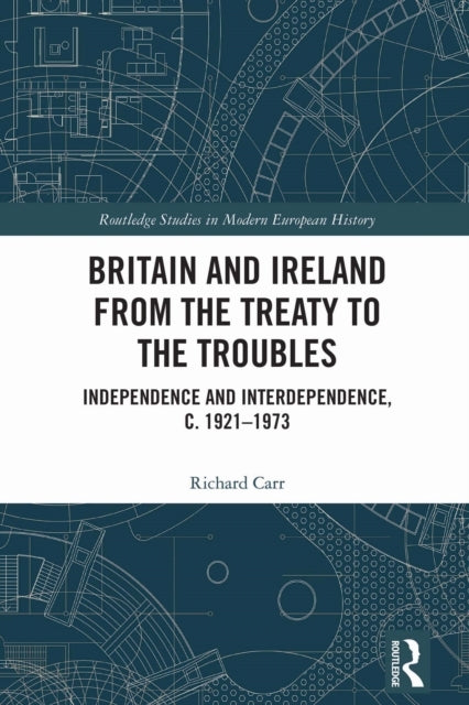 Britain and Ireland From The Treaty To The Troubles Independ