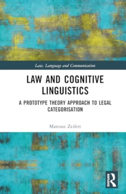 Law and Cognitive Linguistics A Prototype Theory Approach To