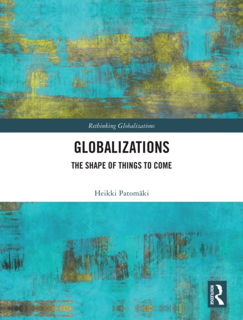 Globalizations The Shape Of Things To Come
