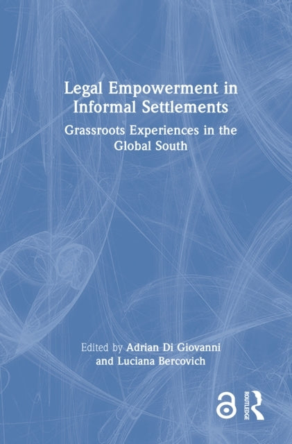 Legal Empowerment In Informal Settlements Grassroots Experie