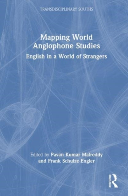Mapping World Anglophone Studies English In A World Of Stran