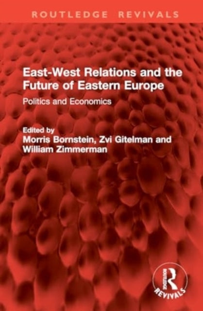 East-West Relations and The Future of Eastern Europe Politic