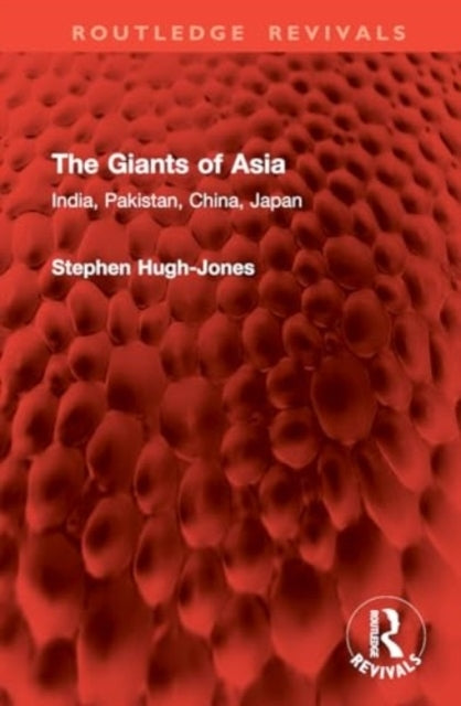 The Giants of Asia India, Pakistan, China, Japan