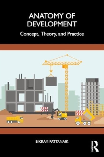 Anatomy Of Development Concept, Theory, And Practice