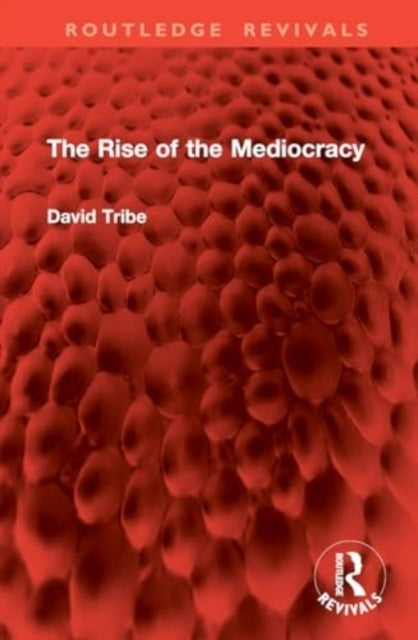 The Rise of The Mediocracy