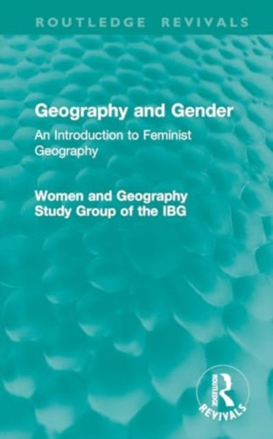 Geography and Gender An Introduction To Feminist Geography