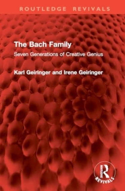 The Bach Family Seven Generations of Creative Genius