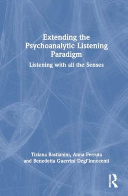 Extending The Psychoanalytic Listening Paradigm Listening Wi