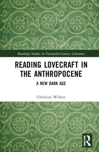Reading Lovecraft In The Anthropocene A New Dark Age