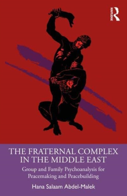 The Fraternal Complex In The Middle East Group and Family Ps