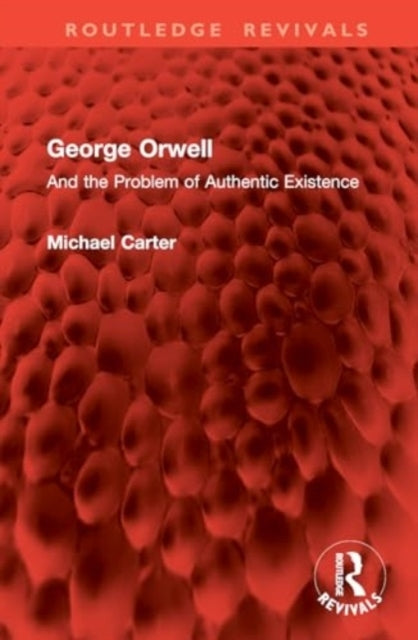 George Orwell and The Problem of Authentic Existence