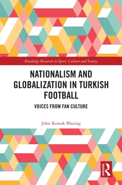 Nationalism and Globalization In Turkish Football Voices Fro
