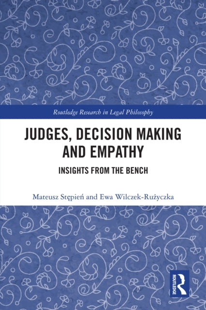 Judges, Decision Making and Empathy Insights From The Bench