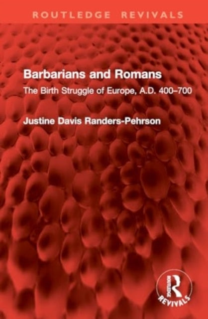 Barbarians and Romans The Birth Struggle of Europe, A.D. 400