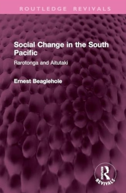 Social Change In The South Pacific Rarotonga and Aitutaki