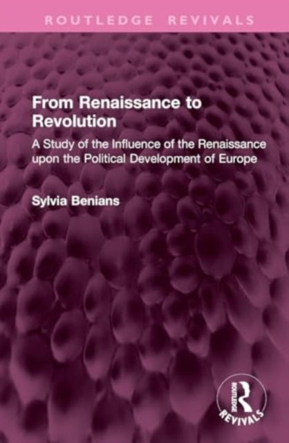 From Renaissance To Revolution A Study of The Influence of T