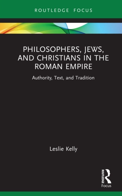 Philosophers, Jews, And Christians In The Roman Empire Autho