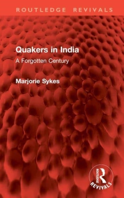 Quakers In India A Forgotten Century