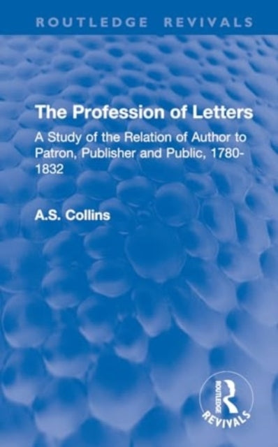 The Profession of Letters A Study of The Relation of Author
