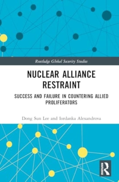 Nuclear Alliance Restraint Success And Failure In Countering