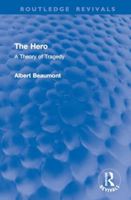 The Hero A Theory of Tragedy