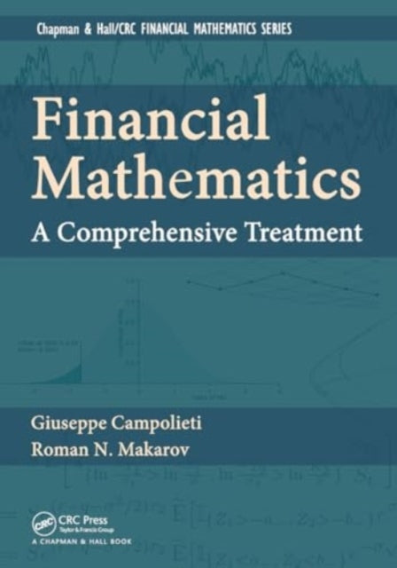 Financial Mathematics A Comprehensive Treatment
