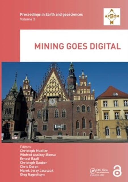 Mining Goes Digital Proceedings of The 39Th International Sy