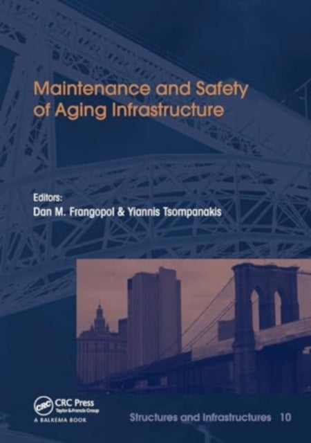 Maintenance and Safety of Aging Infrastructure Structures An