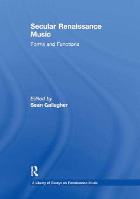 Secular Renaissance Music Forms and Functions