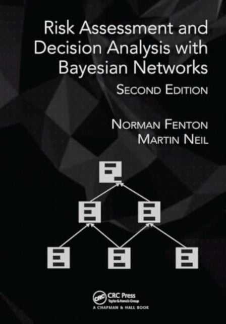 Risk Assessment and Decision Analysis With Bayesian Networks