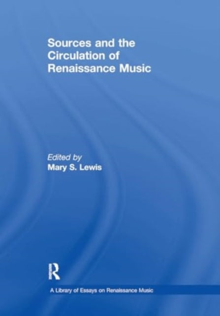 Sources and The Circulation of Renaissance Music