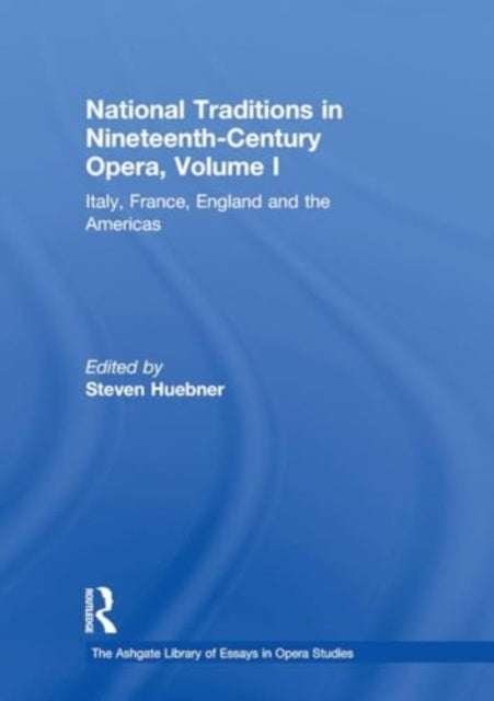 National Traditions In Nineteenth-Century Opera, Volume I It