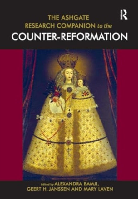 The Ashgate Research Companion To The Counter-Reformation