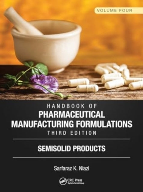 Handbook of Pharmaceutical Manufacturing Formulations, Third