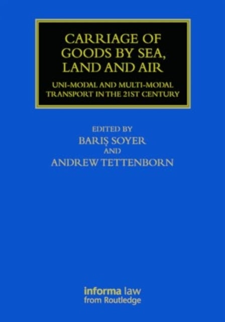 Carriage of Goods By Sea, Land and Air Uni-Modal and Multi-M