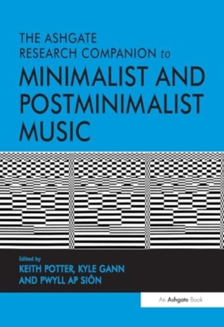 The Ashgate Research Companion To Minimalist and Postminimal