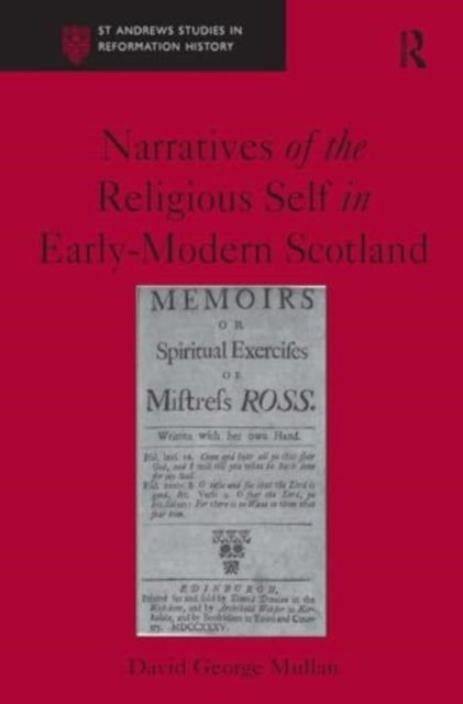Narratives of The Religious Self In Early-Modern Scotland