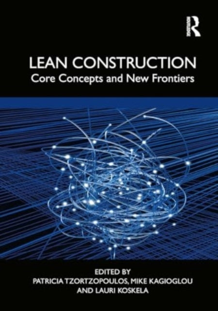 Lean Construction Core Concepts and New Frontiers