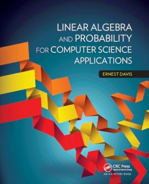 Linear Algebra and Probability For Computer Science Applicat