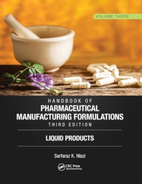 Handbook of Pharmaceutical Manufacturing Formulations, Third