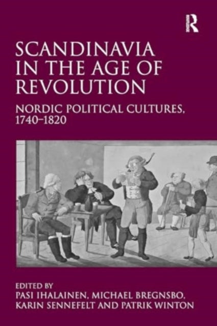 Scandinavia In The Age of Revolution Nordic Political Cultur