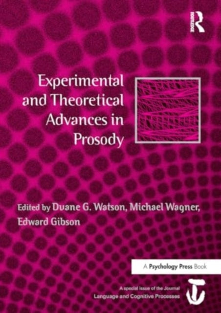 Experimental and Theoretical Advances In Prosody A Special I