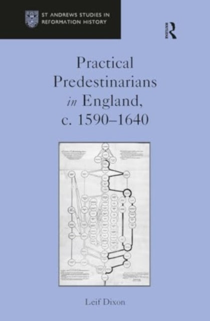 Practical Predestinarians In England, C. 1590–1640