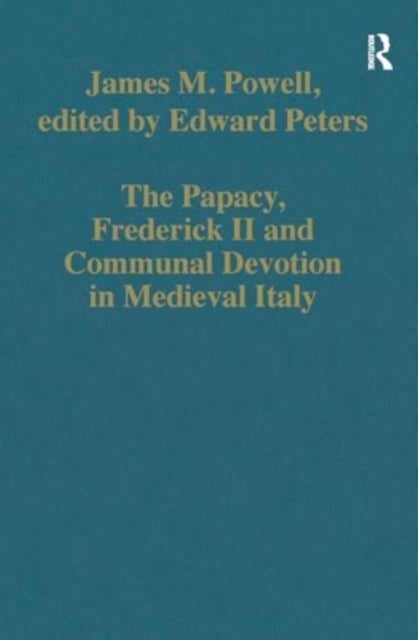 The Papacy, Frederick Ii and Communal Devotion In Medieval I