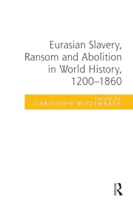 Eurasian Slavery, Ransom and Abolition In World History, 120